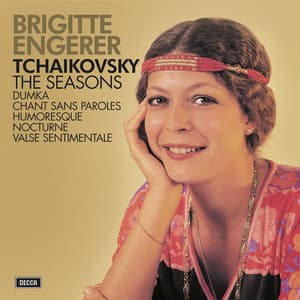 Tchaikovsky : The Seasons, Dumka, Chant sans paroles, Humoresque, Nocturne, Valse sentimentale - Pyotr Ilyich Tchaikovsky