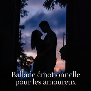 Ballade émotionnelle pour les amoureux - Jazz douce musique d'ambiance