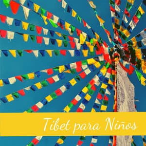 Tíbet para Niños: Música de Meditación y Yoga para Niños, con Hermosos Sonidos de la Naturaleza - Musica Relajante Specialistas