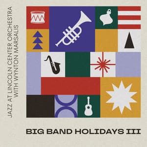 Big Band Holidays III - Jazz At Lincoln Center Orchestra