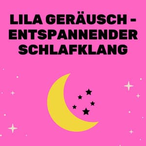 Lila Geräusch - Entspannender Schlafklang - Entspannende Blume