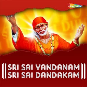 Sri Sai Vandanam Sri Sai Dandakam - G Balakrishna Prasad