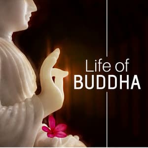 Life of Buddha - 25 Relaxing Songs - Buddha Virtue