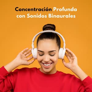 Concentración Profunda Con Sonidos Binaurales - Música de Ondas Cerebrales Alfa