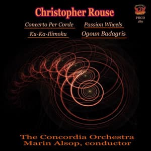 Rouse: Ku-Ka-Ilimoku, Concerto per corde, Rotae Passionis & Ogoun Badagris - Christopher Rouse