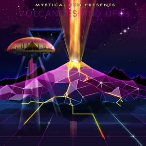 Volcanoes and U.F.O.'s - Mystical Sun
