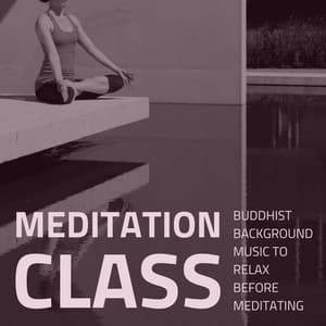 Meditation Class: Buddhist Background Music to Relax Before Meditating - Spiritual Fitness Music