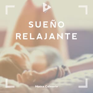 Sueño Relajante - Música Calmante