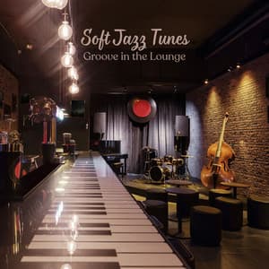 Soft Jazz Tunes: Groove in the Lounge - Jazz Lounge
