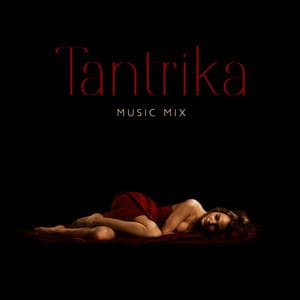 Tantrika Music Mix - Erotic Music Oasis