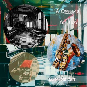 A Cottage for Two - Saxophone Café