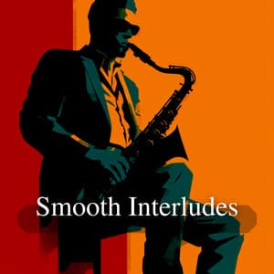 Smooth Interludes: Creating Ambiance with Jazz Background - Smooth Jazz Channel