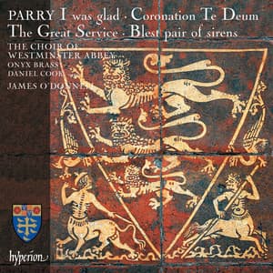Parry: Jerusalem; I Was Glad; Blest Pair of Sirens etc. - Hubert Parry