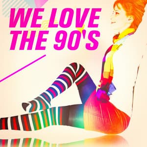 We Love the 90's - 90s Dance Music