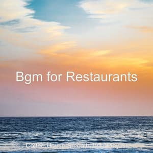 Bgm for Restaurants - Coffee House Smooth Jazz Playlist