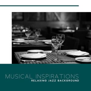 Musical Inspirations – Positive Mood, Chill Session. Relaxing Jazz Background for Meetings and Conversations - Jazz Band Soft Rec 2019