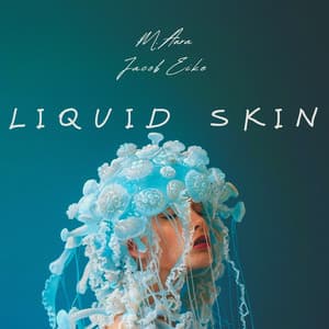 Liquid Skin: Drowning in Echoes - M. Aura