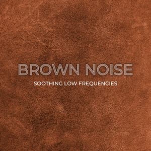 Brown Noise: Soothing Low Frequencies – Relaxation, Stress Relief, Reducing Anxiety - Matt Fisher Ambient Project