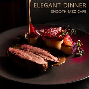 Elegant Dinner - Relaxation Jazz Dinner Universe
