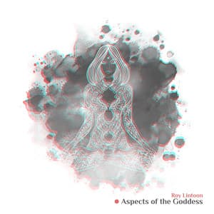 Aspects of the Goddess: Kundalini Awakening - Roy Lintoon