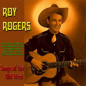 Songs of the Old West - Roy Rogers