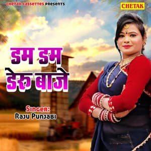 Dam Dam Deru Baaje - Raju Punjabi