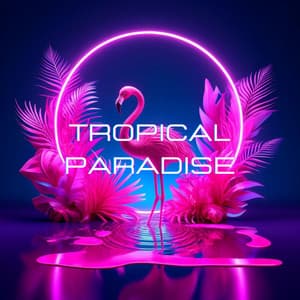 Tropical Paradise: Flamingo Dance Beats, Summer Music Mix - Tropical Chill Paradise
