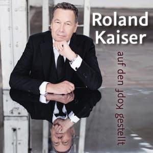 Auf den Kopf gestellt - Roland Kaiser