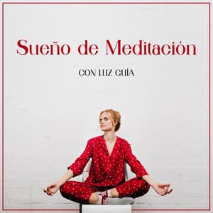 Sueño de Meditación con luz Guía y Secuencia de Flujo de Yoga: Sueño zen para Relajar el Cuerpo - Yoga Relaxamento
