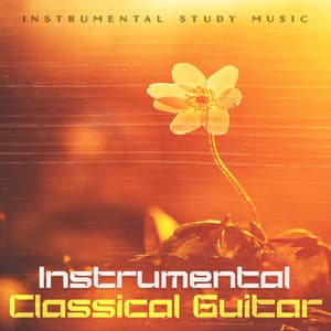 Instrumental Classical Guitar - Instrumental Study Music