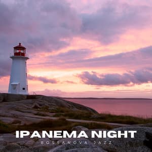 Ipanema Night: Bossa Nova Jazz - Bossanova Jazz