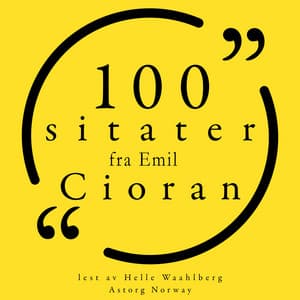100 sitater fra Emil Cioran - Emil Cioran