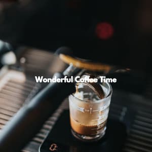 Wonderful Coffee Time - Relaxing Morning Jazz Playlist