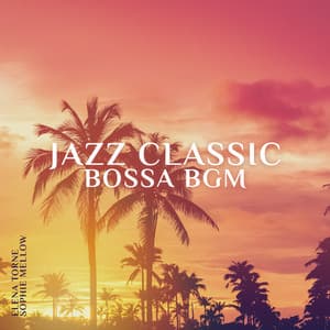 Jazz Classic Bossa BGM - Elena Torne