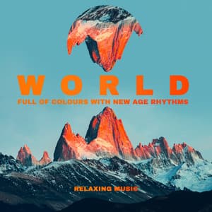 World Full of Colours with New Age Rhythms. Relaxing Music - Endless New Age Music Creator