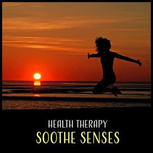 Health Therapy: Soothe Senses – Background Music for Feel Good, Wonderful Relaxing Waters, Rain & Ocean Waves, Quiet Zen Moments - Healthy Lifestyle Unit
