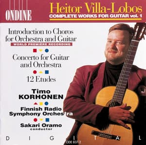 Villa-Lobos, H.: Introduction To Choros / Guitar Concerto / 12 Etudes - Heitor Villa-Lobos