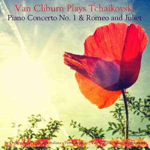 Van Cliburn Plays Tchaikovski: Piano Concerto No. 1 & Romeo and Juliet - Pyotr Ilyich Tchaikovsky