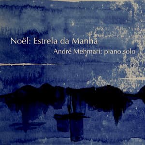 Noël: Estrela da Manhã - André Mehmari