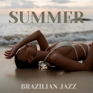 Summer Brazilian Jazz: Saxophone Beach Café - Brazilian Lounge Collection
