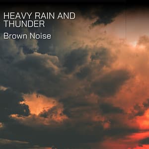 Heavy Rain and Thunder with Brown Noise, Loopable - Sounds Of Rain & Thunder Storms