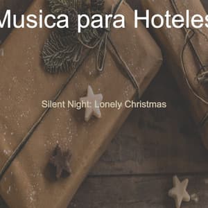 Silent Night: Lonely Christmas - Musica para Hoteles