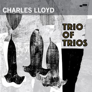 Trio Of Trios - Charles Lloyd