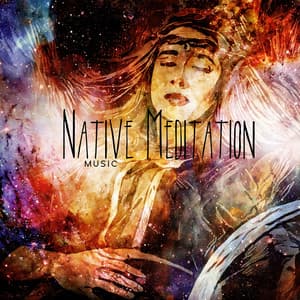 Native Meditation Music: Native American Instruments for Powerful Meditation and Spiritual Prayers - Native American Music Consort