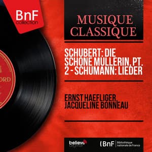 Schubert: Die schöne Müllerin, Pt. 2 - Schumann: Lieder - Ernst Haefliger