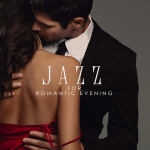 Jazz For Romantic Evening: Candle and Wine Relaxation - Romantic Time
