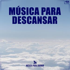Música para Descansar - Musica Para Dormir