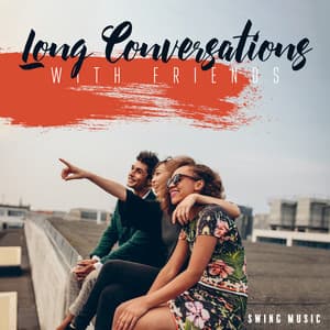 Swing Music for Late Crazy Nights. Long Conversations with Friends - Late Night Music Paradise