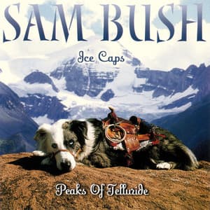 Ice Caps: Peaks Of Telluride - Sam Bush