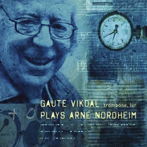 Gaute Vikdal Plays Arne Nordheim - Arne Nordheim